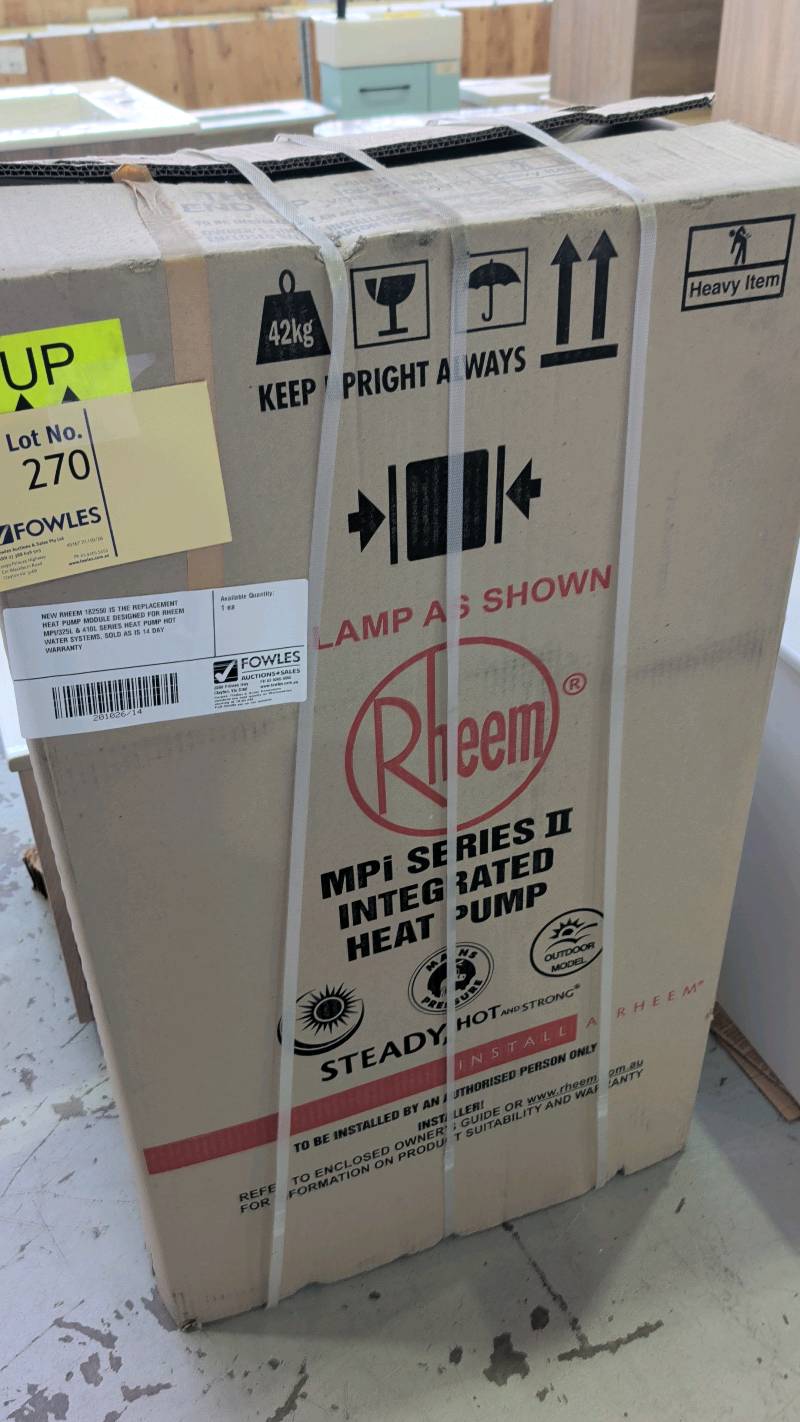 NEW RHEEM 182550 IS THE REPLACEMENT HEAT PUMP MODULE DESIGNED FOR RHEEM MPI/325L & 410L SERIES HEAT PUMP HOT WATER SYSTEMS, SOLD AS IS 14 DAY WARRANTY NEW RHEEM 182550 IS THE REPLACEMENT HEAT PUMP MODULE DESIGNED FOR RHEEM MPI/325L & 410L SERIES HEAT PUMP HOT WATER SYSTEMS, SOLD AS IS 14 DAY WARRANTY